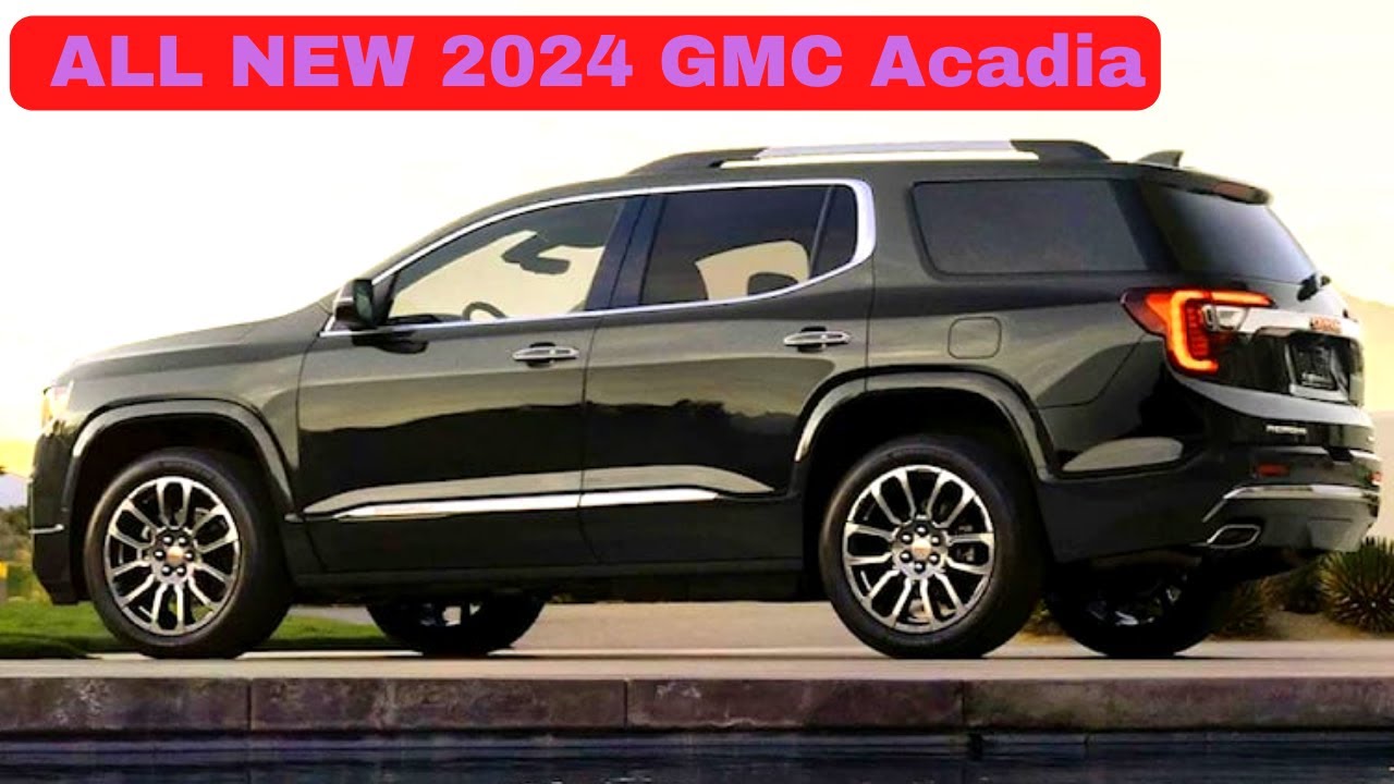 سيارة جي ام سي اكاديا 2024 gmc acadia تصل السعودية بميزات تفوق تويوتا لاندكروزر برادو وبهذا السعر المناسب .. سارع لشرائها